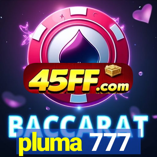 pluma 777